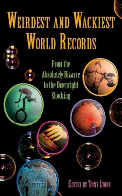 Jason Katzman - Weirdest and Wackiest World Records: From the Absolutely Bizarre to the Downright Shocking (Zen of Zombie Series) - 9781616084387 - V9781616084387