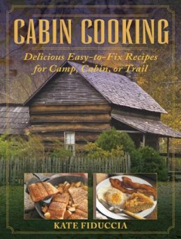 Kate Fiduccia - Cabin Cooking - 9781616086855 - V9781616086855