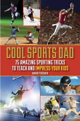 David Fischer - Cool Sports Dad - 9781616088286 - V9781616088286