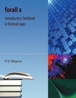 P D Magnus - Forall X: Introductory Textbook in Formal Logic - 9781616100353 - V9781616100353