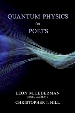 Leon M. Lederman - Quantum Physics for Poets - 9781616142339 - V9781616142339