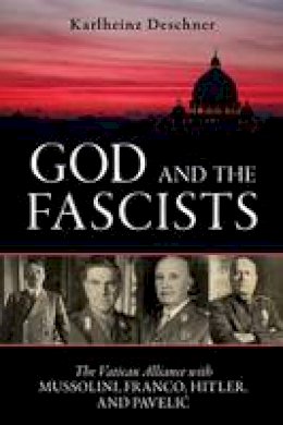 Karlheinz Deschner - God and the Fascists - 9781616148379 - V9781616148379