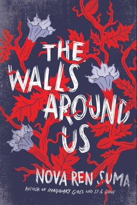 Nova Ren Suma - The Walls Around Us - 9781616205904 - V9781616205904