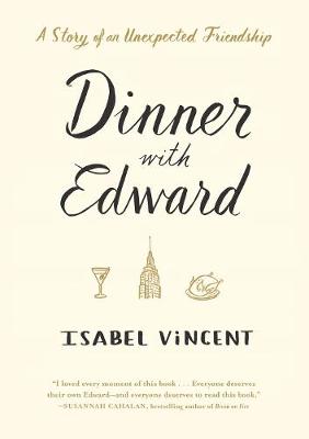 Isabel Vincent - Dinner with Edward - 9781616206949 - V9781616206949