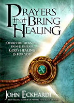 John Eckhardt - Prayers That Bring Healing - 9781616380045 - V9781616380045