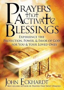 John Eckhardt - Prayers That Activate Blessings - 9781616383701 - V9781616383701