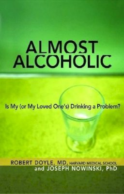 Doyle, Robert; Nowinski, Joseph - Almost Alcoholic - 9781616491598 - V9781616491598