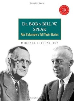 Michael Fitzpatrick - Dr. Bob and Bill W. Speak - 9781616494155 - V9781616494155