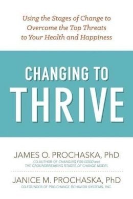 James O. Prochaska - Changing To Thrive - 9781616496296 - V9781616496296