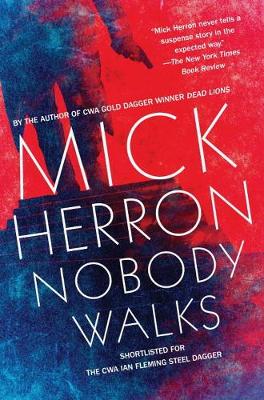 Mick Herron - Nobody Walks - 9781616956196 - V9781616956196