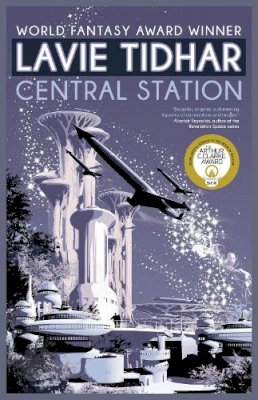 Lavie Tidhar - Central Station - 9781616962142 - V9781616962142