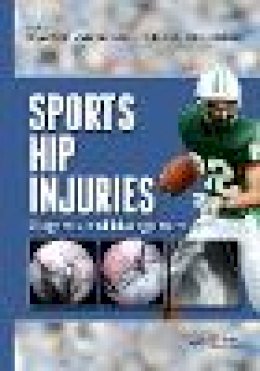 Kelly, Bryan; Bedi, Asheesh; Larson, Chris; O'Sullivan, Eilish - Sports Hip Injuries - 9781617110467 - V9781617110467