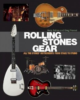 Andy Babiuk - Rolling Stones Gear: All the Stones´ Instruments from Stage to Studio - 9781617130922 - V9781617130922