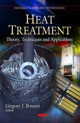 Gregory J. Bonami (Ed.) - Heat Treatment: Theory, Techniques & Applications - 9781617283482 - V9781617283482