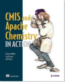 Florian Müller, Jay Brown, Jeff Potts - CMIS and Apache Chemistry in Action - 9781617291159 - V9781617291159