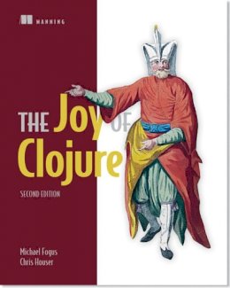 Michael Fogus - The Joy of Clojure - 9781617291418 - V9781617291418