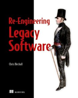 Chris Birchall - Re-Engineering Legacy Software - 9781617292507 - V9781617292507