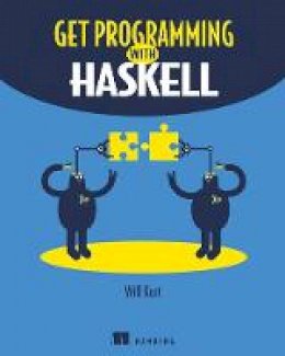 Will Kurt - Get Programming with Haskell - 9781617293764 - V9781617293764