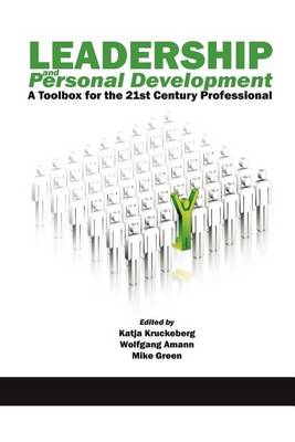 Katja Kruckeberg (Ed.) - Leadership and Personal Development: A Toolbox for the 21st Century Professional - 9781617355530 - V9781617355530 Katja Kruckeberg (Ed.) - Leadership and Personal Development: A Toolbox for the 21st Century Professional - 9781617355530 - V9781617355530
