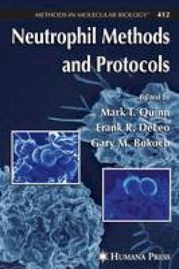 Mark T. Quinn (Ed.) - Neutrophil Methods and Protocols (Methods in Molecular Biology) - 9781617377792 - V9781617377792