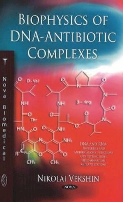 Nikolai Vekshin - Biophysics of DNA-Antibiotic Complexes - 9781617611995 - V9781617611995