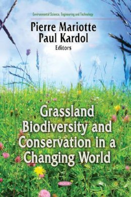 Mariotte P - Grasslands Biodiversity and Conservation in a Changing World (Environmental Science, Engineering and Technology) - 9781617616198 - V9781617616198