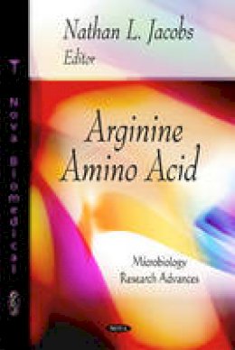 Nathan L(Ed) Jacobs - Arginine Amino Acid - 9781617619816 - V9781617619816