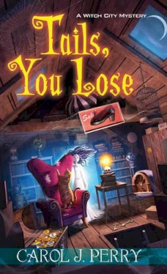 Perry  Carol J. - Tails, You Lose (A Witch City Mystery) - 9781617733710 - V9781617733710