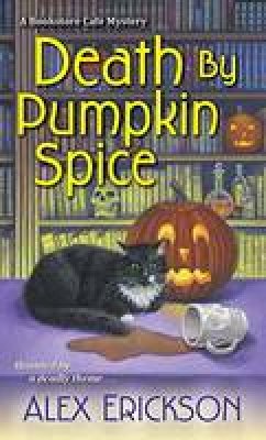 Alex Erickson - Death By Pumpkin Spice - 9781617737558 - V9781617737558