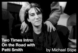 Michael Stipe - Two Times Intro: On the Road with Patti Smith - 9781617750236 - V9781617750236