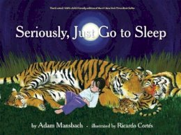 Adam Mansbach - Seriously, Just Go to Sleep - 9781617750786 - V9781617750786