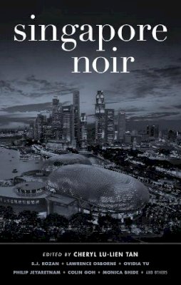 Cheryl Lu-Lien Tan - Singapore Noir - 9781617752353 - V9781617752353