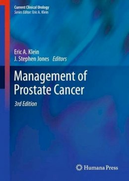 . Ed(S): Klein, Eric A.; Jones, J. Stephen, M.D. - Management of Prostate Cancer - 9781617797392 - V9781617797392