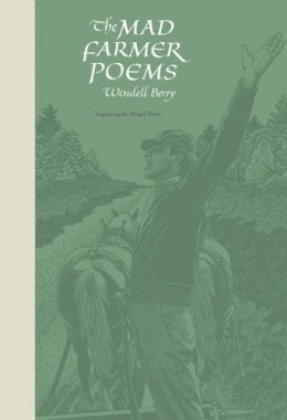 Wendell Berry - Mad Farmer Poems The - 9781619022775 - V9781619022775