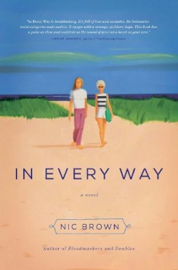 Nic Brown - In Every Way: A Novel - 9781619024595 - V9781619024595