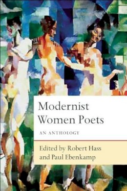 . Ed(S): Hass, Robert; Ebenkamp, Paul - Modernist Women Poets - 9781619025424 - V9781619025424