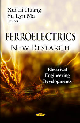 Huang X.L. - Ferroelectrics: New Research - 9781619422827 - V9781619422827