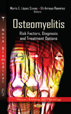 Covas M.E.L. - Osteomyelitis: Risk Factors, Diagnosis & Treatment Options - 9781619422926 - V9781619422926