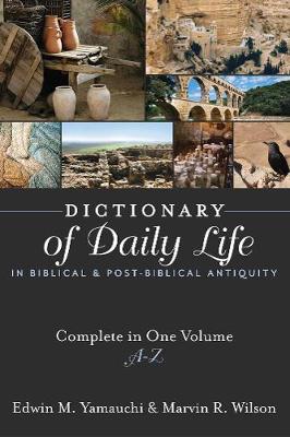 Edwin M. Yamauchi - Dictionary of Daily Life in Biblical and Post-Biblical Antiquity: A-Z - 9781619701458 - V9781619701458