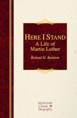 Roland H. Bainton - Here I Stand - 9781619706040 - V9781619706040