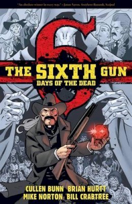 Bunn, Cullen; Hurtt, Brian - Sixth Gun Days Of The Dead - 9781620102381 - V9781620102381