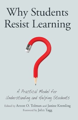 Tolman, Dr. Anton O., Phd; Kremling, Janine - Why Students Resist Learning - 9781620363447 - V9781620363447