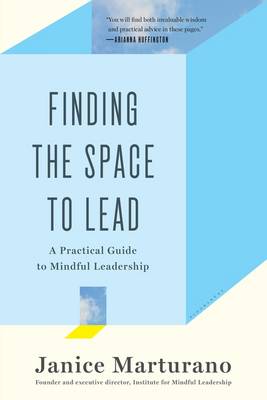 Janice Marturano - Finding the Space to Lead: A Practical Guide to Mindful Leadership - 9781620402498 - V9781620402498