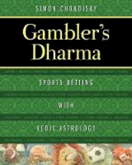 Simon Chokoisky - Gambler´s Dharma: Sports Betting with Vedic Astrology - 9781620555651 - V9781620555651