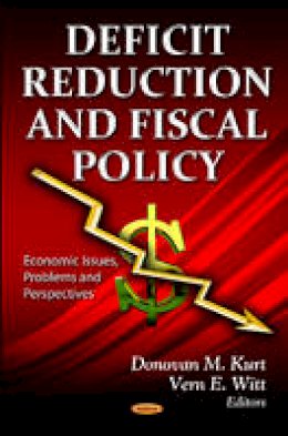 D Kurt - Deficit Reduction & Fiscal Policy: Considerations & Options - 9781620810330 - V9781620810330