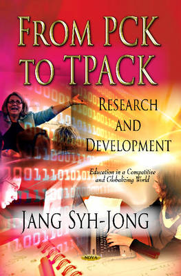 Syh-Jong Jang - From PCK to TPACK: Research & Development - 9781620811467 - V9781620811467