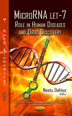 Neetu Dahiya (Ed.) - MicroRNA let-7: Role in Human Diseases & Drug Discovery - 9781620811528 - V9781620811528