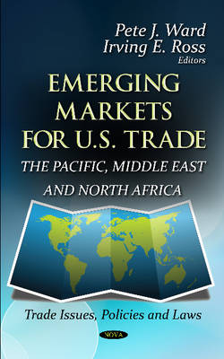 Ward P.J. - Emerging Markets for U.S. Trade: The Pacific, Middle East & North Africa - 9781620816011 - V9781620816011