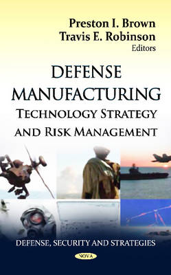 Brown P.I. - Defense Manufacturing: Technology Strategy & Risk Management - 9781620816721 - V9781620816721