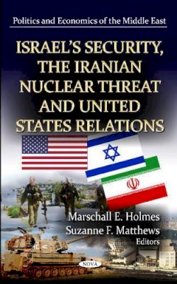 M E Holmes - Israel´s Security, the Iranian Nuclear Threat & U.S. Relations - 9781620818183 - V9781620818183